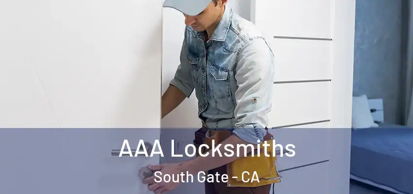 AAA Locksmiths South Gate - CA