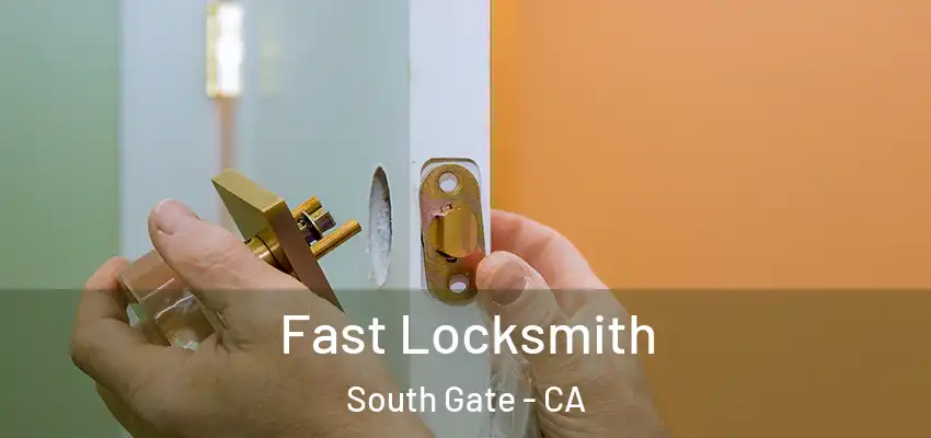  Fast Locksmith South Gate - CA