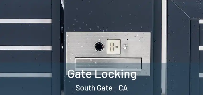  Gate Locking South Gate - CA