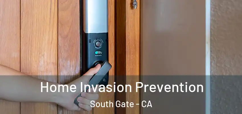 Home Invasion Prevention South Gate - CA