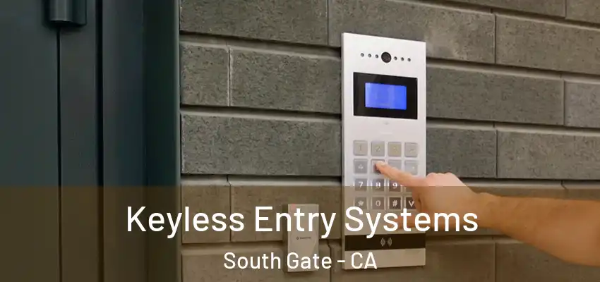  Keyless Entry Systems South Gate - CA