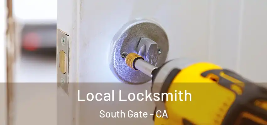  Local Locksmith South Gate - CA