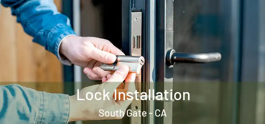  Lock Installation South Gate - CA