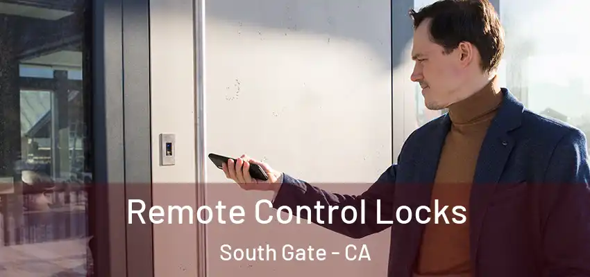 Remote Control Locks South Gate - CA