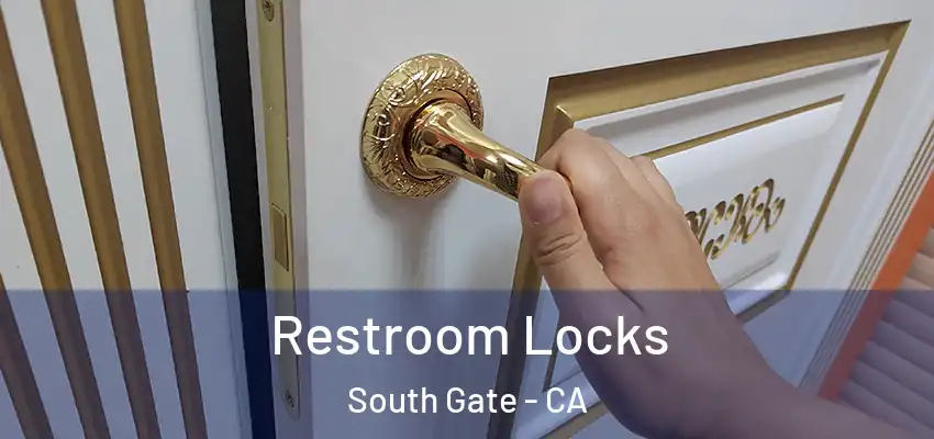  Restroom Locks South Gate - CA