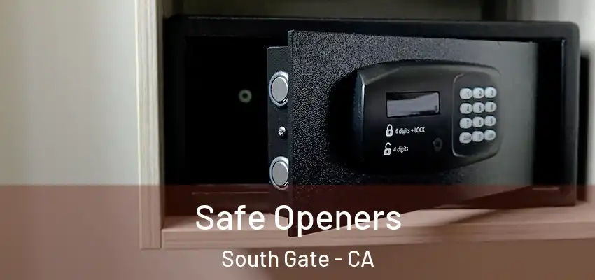  Safe Openers South Gate - CA