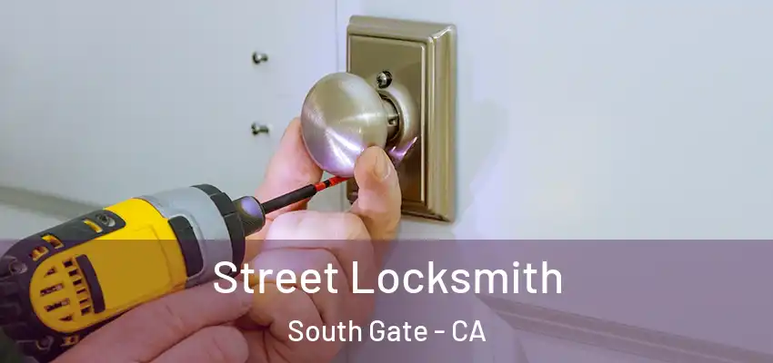  Street Locksmith South Gate - CA
